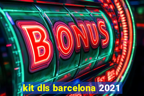 kit dls barcelona 2021